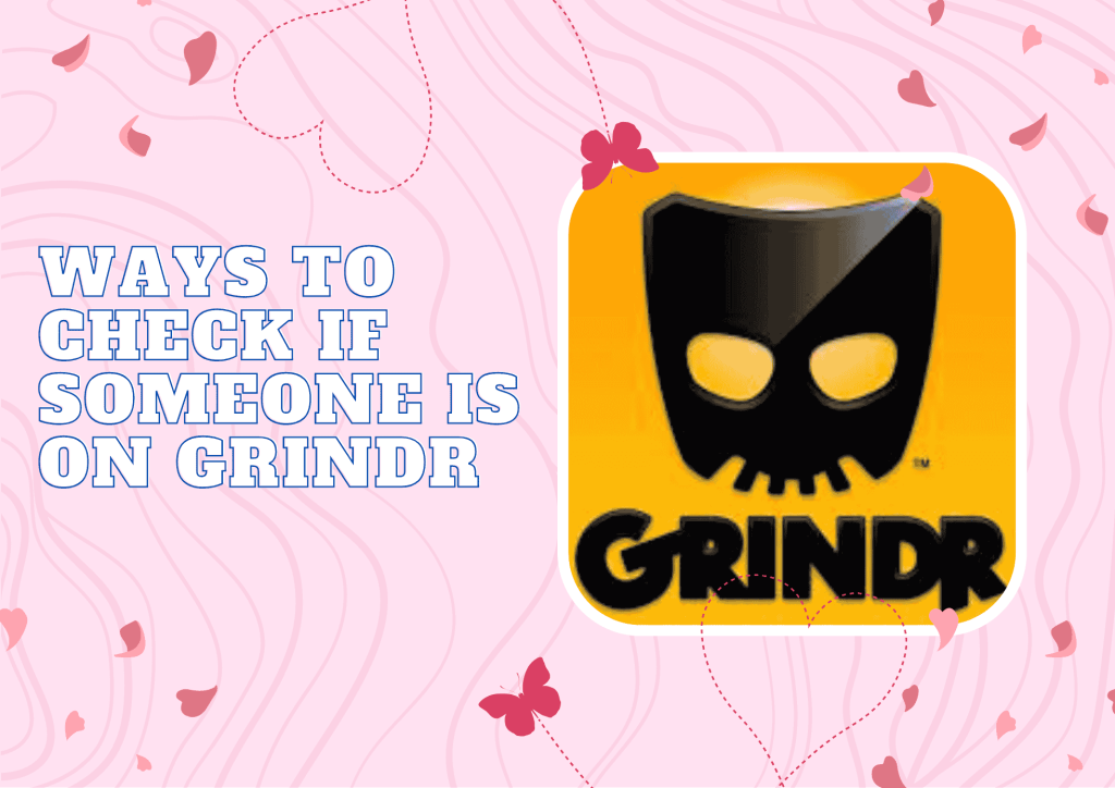 Ways to Check if Someone is on Grindr