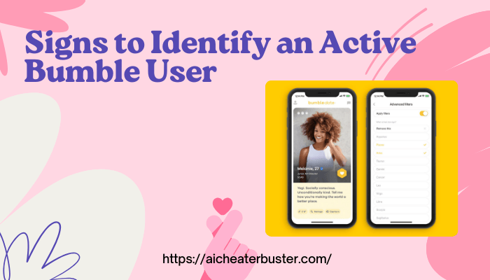 Signs to Identify an Active Bumble User
